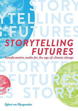 eBook (epub) Storytelling Futures de Egbert van Wyngaarden