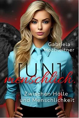 E-Book (epub) (Un)menschlich. Teil 2 von Gabriela Hochleitner