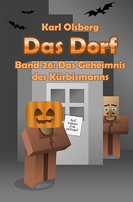 Kartonierter Einband Das Dorf / Das Dorf Band 26: Das Geheimnis des Kürbismanns von Karl Olsberg