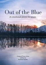  Out of the Blue - 16 emotional pieces for piano von Kristian Reiche