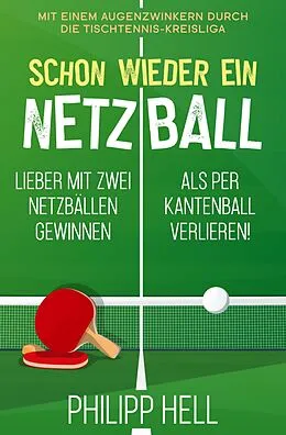 E-Book (epub) Schon wieder ein Netzball von Philipp Hell