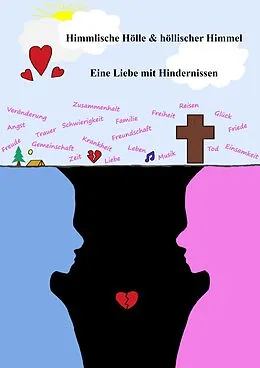 E-Book (epub) Himmlische Hölle und höllischer Himmel - Eine Liebe mit Hindernissen von Mia Mühlemann