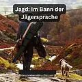 E-Book (epub) Im Bann der Jägersprache (Jagdbuch von Jan Dierssen
