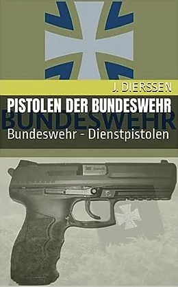 E-Book (epub) Pistolen der Bundeswehr von Jan Dierssen