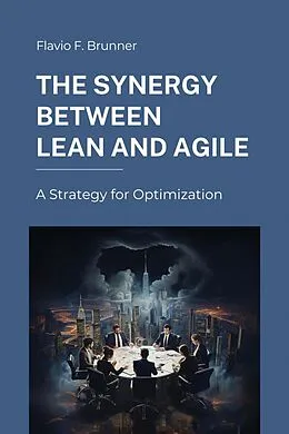 E-Book (epub) The Synergy Between Lean and Agile von Flavio F. Brunner