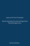 E-Book (epub) Deine Inspiration für einen erfolgreichen Bewerbungsprozess. von Larisa Leonteva