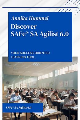 eBook (epub) Discover SAFe® SA Agilist 6.0 de Annika Hummel