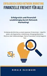 E-Book (epub) Erfolgreich durch Network Marketing - Finanzielle Freiheit für Alle von Ronald Rassmann
