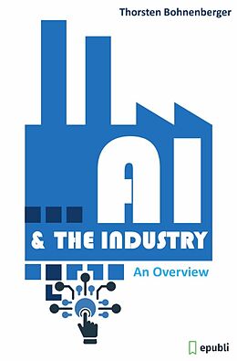 eBook (epub) AI &amp; The Industry de Thorsten Bohnenberger