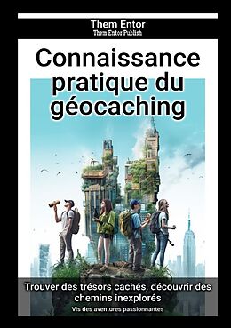 Couverture cartonnée Connaissance pratique du géocaching de Them Entor