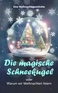 E-Book (epub) Die magische Schneekugel von Verlag Heliakon