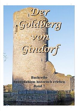 Kartonierter Einband Spangdahlem historisch erleben / Der Goldberg von Gindorf von Günter Leers