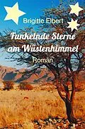 E-Book (epub) Funkelnde Sterne am Wüstenhimmel von Brigitte Elbert