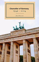 E-Book (epub) Chancellors of Germany 1949 - 2024 von Jan Driessen
