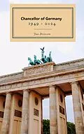 E-Book (epub) Chancellors of Germany 1949 - 2024 von Jan Driessen