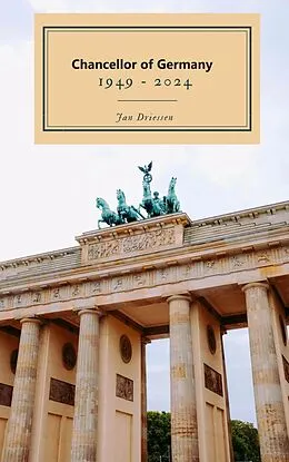 E-Book (epub) Chancellors of Germany 1949 - 2024 von Jan Driessen