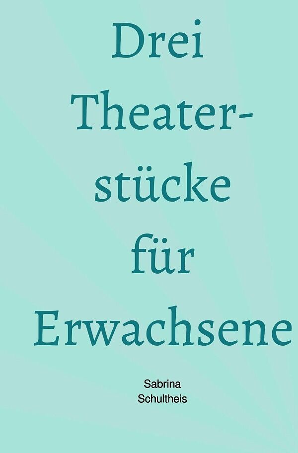 Drei Theaterstücke für Erwachsene