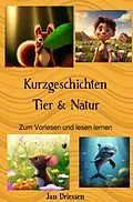 E-Book (epub) Kurzgeschichten: Tier & Natur von Jan Driessen