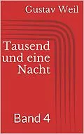 E-Book (epub) Tausend und eine Nacht, Band 4 von Gustav Weil