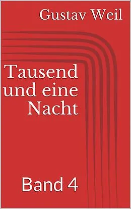 E-Book (epub) Tausend und eine Nacht, Band 4 von Gustav Weil