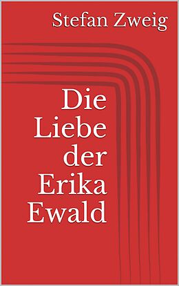 E-Book (epub) Die Liebe der Erika Ewald von Stefan Zweig