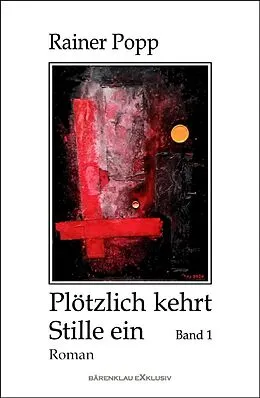 E-Book (epub) Plötzlich kehrt Stille ein, Band 1 von Rainer Popp