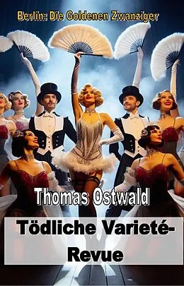 E-Book (epub) Tödliche Varieté-Revue von Thomas Ostwald