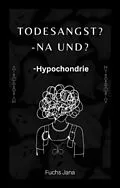 E-Book (epub) Todesangst? -Na und? von Jana Fuchs
