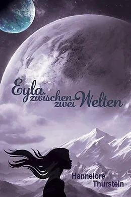 E-Book (epub) Eyla zwischen zwei Welten von Hannelore Thürstein