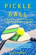 E-Book (epub) Pickleball Von der Null zum Helden von Alex Rennis