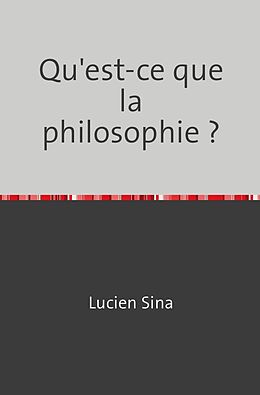 Couverture cartonnée Qu'est-ce que la philosophie ? de Lucien Sina