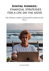 eBook (epub) Digital Nomads: Financial Strategies for a Life on the Move de Kevin Fuller