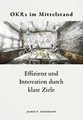 E-Book (epub) OKRs im Mittelstand von James P. Anderson