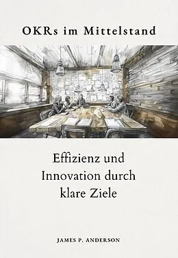 E-Book (epub) OKRs im Mittelstand von James P. Anderson