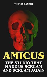 eBook (epub) Amicus - The Studio That Made Us Scream and Scream Again de Thomas Baxter