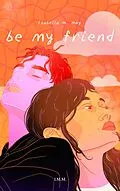 E-Book (epub) Be My Friend von Isabella M. May