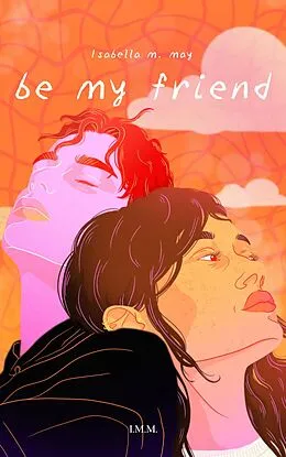 E-Book (epub) Be My Friend von Isabella M. May