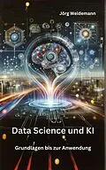 E-Book (epub) Data Science und KI von Jörg Weidemann