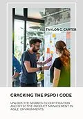 E-Book (epub) Cracking the PSPO I Code von Taylor C. Carter