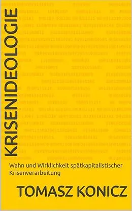 E-Book (epub) Krisenideologie von Tomasz Konicz