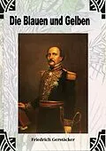 E-Book (epub) Die Blauen und Gelben von Friedrich Gerstäcker