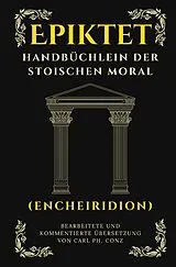 Handbüchlein der stoischen Moral von Epiktet Epiktet