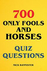 eBook (epub) 700 Only Fools and Horses Quiz Questions de Nick Bannister