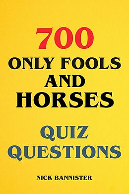 eBook (epub) 700 Only Fools and Horses Quiz Questions de Nick Bannister