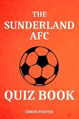 eBook (epub) The Sunderland AFC Quiz Book de Simon Porter