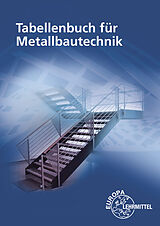 Kartonierter Einband Tabellenbuch für Metallbautechnik von Michael Fehrmann, Stephanie Hierl, Eckhard Ignatowitz
