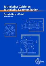 Kartonierter Einband Technisches Zeichnen, Technische Kommunikation von Bernhard Schellmann, Andreas Stephan, Andreas Stephan