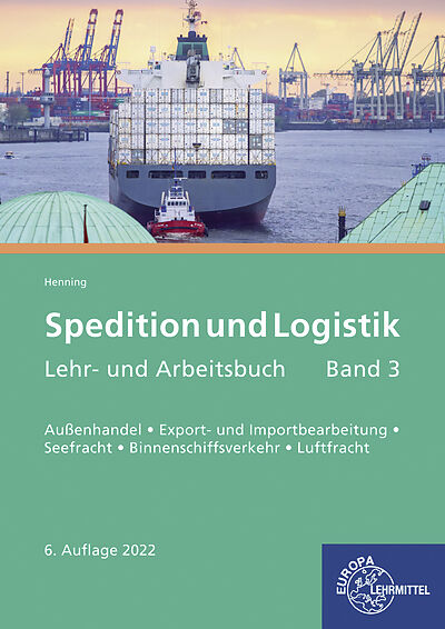 Spedition und Logistik, Lehr- und Arbeitsbuch Band 3