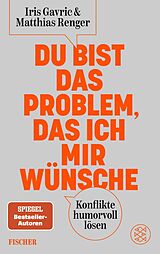 Kartonierter Einband Du bist das Problem, das ich mir wünsche von Iris Gavric, Matthias Renger