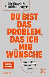 Kartonierter Einband Du bist das Problem, das ich mir wünsche von Iris Gavric, Matthias Renger
